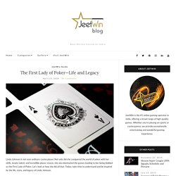 The First Lady of Poker—Life and Legacy
