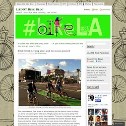 First Street merging areas and bus zones greened « LADOT Bike Blog