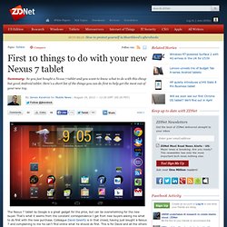 First 10 things to do with your new Nexus 7 tablet