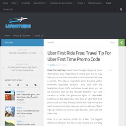 Uber First Time Promo Code: Grab Your Uber First Ride Free