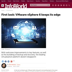 First look: VMware vSphere 6 keeps its edge