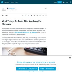 What Things To Avoid After Applying For Mortgage