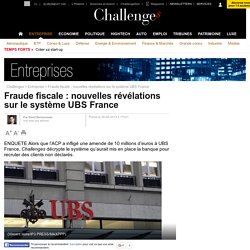 Fraude fiscale : nouvelles révélations sur le système UBS France