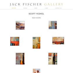 The Jack Fischer Gallery : Artists : Scott Yeskel
