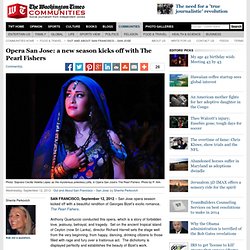 Opera San Jose: a new season kicks off with The Pearl Fishers