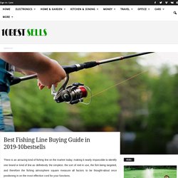Best Fishing Line Buying Guide in 2019-10bestsells