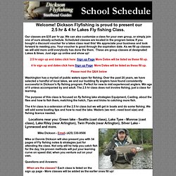 4 hour Fly Fishing Schools in Washington. Dennis Dickson Fly Fishing Guide. Mike Dickson. Skagit River, Stilly, Sky school