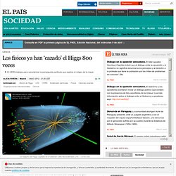 Los físicos ya han ‘cazado’ el Higgs 800 veces