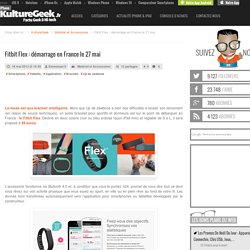 Fitbit Flex : démarrage en France le 27 mai