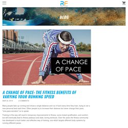 A Change of Pace: The Fitness Benefits of Varying Your Running speed – Recoup Fitness