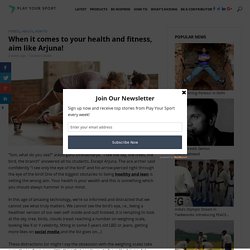 When it Comes to Your Health and Fitness