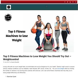 Top 5 Fitness Machines to lose Weight You Should Try Out