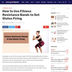 How to Use Fitness Resistance Bands to Get Glutes Firing