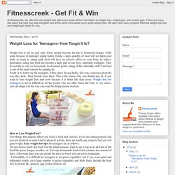 Fitnesscreek - Get Fit & Win : Weight Loss for Teenagers- How Tough It Is?