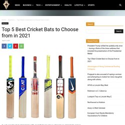 Top five Best Cricket Bats to Choose from in 2021