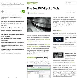 Five Best DVD-Ripping Tools - dvd ripping - Lifehacker