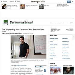 Five Ways to Flip Your Classroom With The New York Times