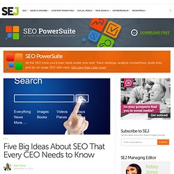 Five Big Ideas That You Should Know About SEO