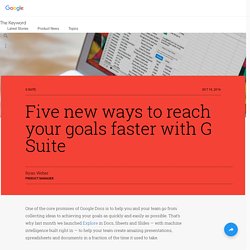Five new ways to reach your goals faster with G Suite