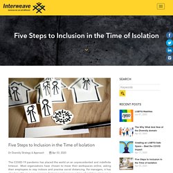 Five Steps to Inclusion in the Time of Isolation