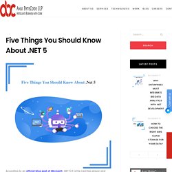 Five Things You Should Know About.NET 5