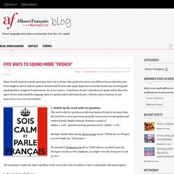 Five Ways to Sound More “French”
