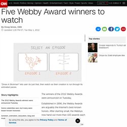 Five Webby Award winners to watch