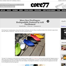 Move Over FiveFingers: Biodegradable Footwear by 01M OneMoment