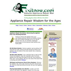 Samurai Appliance Repair Man: Appliance Repair Wisdom for the Ages: Appliance Repair Revelation: Removing the Agitator from Your Washing Machine