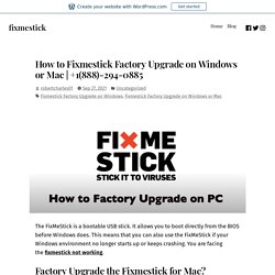 How to Fixmestick Factory Upgrade on Windows or Mac 