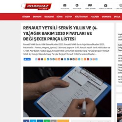 Renault Yetkili Servis Yıllık ve (4. Yıl)Ağır Bakım 2020 Fiyatları ve Değişecek Parça Listesi - Hayatın İçinden Haberler...Hayatın İçinden Haberler…