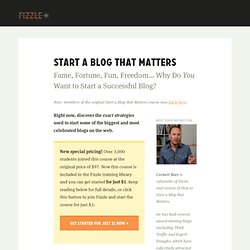 Start a Blog that Matters — Fizzle