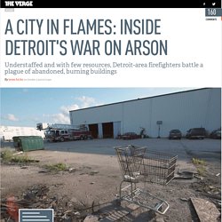 A city in flames: inside Detroit's war on arson