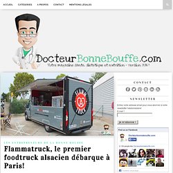 Flammatruck, le premier foodtruck alsacien débarque à Paris!