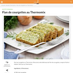 Flan de courgettes au Thermomix