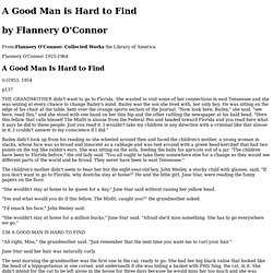 Flannery O'Connor:"A Good Man is Hard to Find"