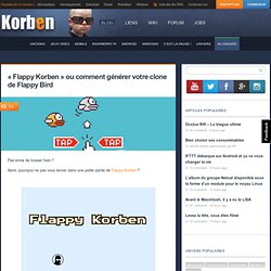 "Flappy Korben" ou comment générer votre clone de Flappy Bird