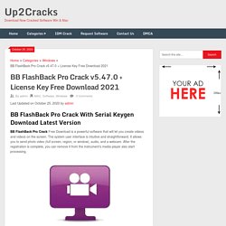 BB FlashBack Pro Crack v5.47.0 + License Key Free Download 2021