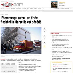 Un homme dans un état critique à Marseille après un tir de flashball