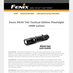 Fenix PD35 Tactical Flashlights: High performance LEDs Make the Distinction