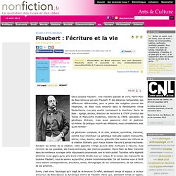 Flaubert : l'écriture et la vie