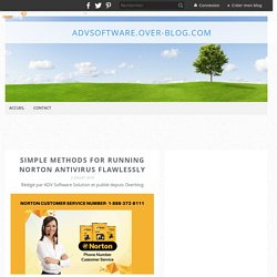 Simple methods for running Norton antivirus flawlessly