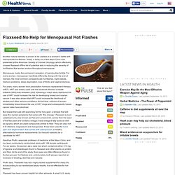 Flaxseed No Help for Menopausal Hot Flashes