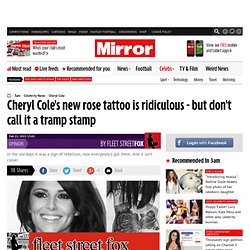 FleetStreetFox column Cheryl Cole's new rose tattoo is ridiculous - but don't call it a tramp stamp - Fleet Street Fox