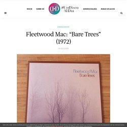 Fleetwood Mac: “Bare Trees” (1972) - UN DISCO AL DIA