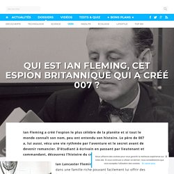 Qui est Ian Fleming, cet espion britannique qui a créé 007 - dailygeekshow.com
