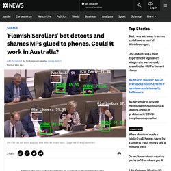 'Flemish Scrollers' bot detects and shames MPs glued to phones. Could it work in Australia?
