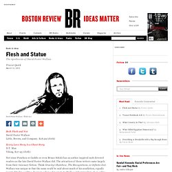 Trevor Quirk: Flesh and Statue (David Foster Wallace)