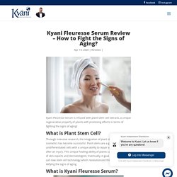 Kyani Fleuresse Serum Review - Kyani Webstore