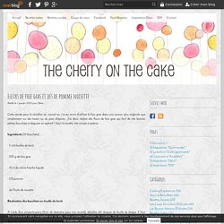 Fleurs de foie gras et dés de pomme noisette - The Cherry on the Cake